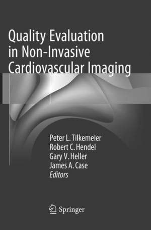 Quality Evaluation in Non-Invasive Cardiovascular Imaging de Peter L. Tilkemeier