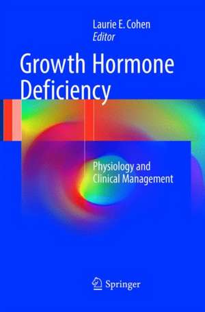 Growth Hormone Deficiency: Physiology and Clinical Management de Laurie E. Cohen