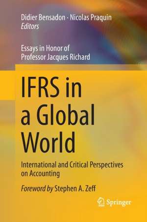 IFRS in a Global World: International and Critical Perspectives on Accounting de Didier Bensadon