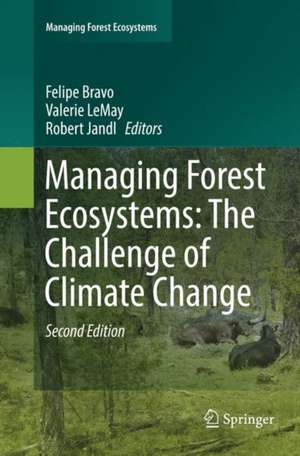 Managing Forest Ecosystems: The Challenge of Climate Change de Felipe Bravo