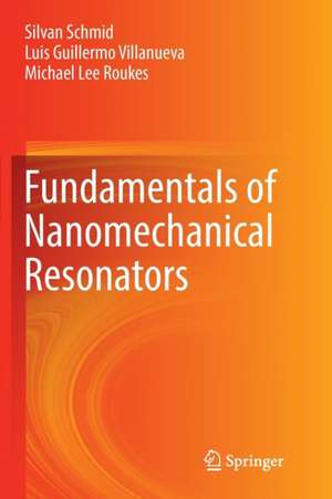 Fundamentals of Nanomechanical Resonators de Silvan Schmid