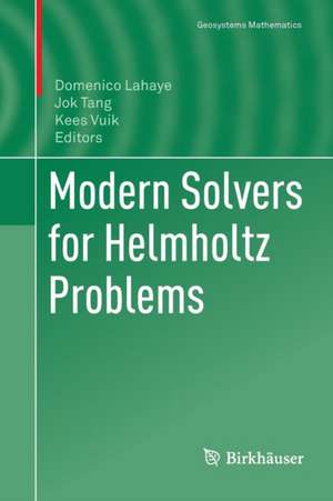 Modern Solvers for Helmholtz Problems de Domenico Lahaye