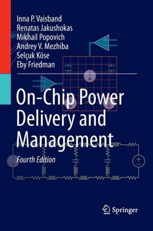 On-Chip Power Delivery and Management de Inna P. Vaisband