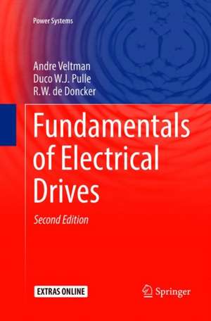 Fundamentals of Electrical Drives de Andre Veltman