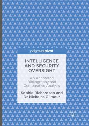 Intelligence and Security Oversight: An Annotated Bibliography and Comparative Analysis de Sophie Richardson