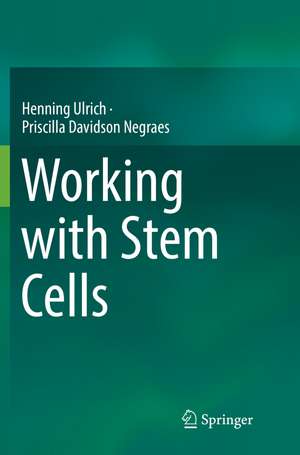 Working with Stem Cells de Henning Ulrich