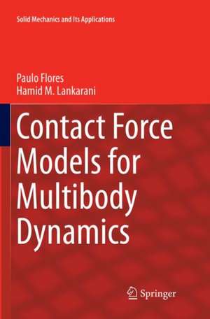 Contact Force Models for Multibody Dynamics de Paulo Flores