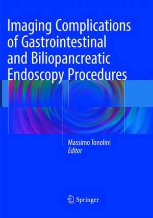 Imaging Complications of Gastrointestinal and Biliopancreatic Endoscopy Procedures de Massimo Tonolini