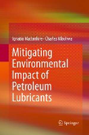 Mitigating Environmental Impact of Petroleum Lubricants de Ignatio Madanhire