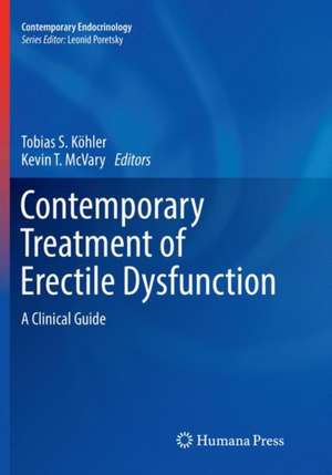 Contemporary Treatment of Erectile Dysfunction: A Clinical Guide de Tobias S. Köhler