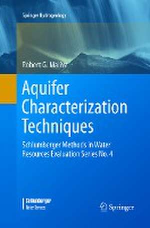 Aquifer Characterization Techniques: Schlumberger Methods in Water Resources Evaluation Series No. 4 de Robert G. Maliva