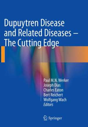 Dupuytren Disease and Related Diseases - The Cutting Edge de Paul M. N. Werker