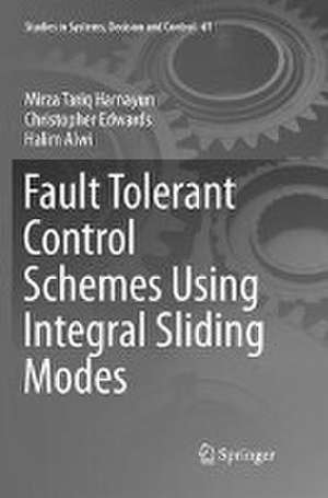 Fault Tolerant Control Schemes Using Integral Sliding Modes de Mirza Tariq Hamayun