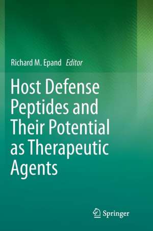 Host Defense Peptides and Their Potential as Therapeutic Agents de Richard M. Epand