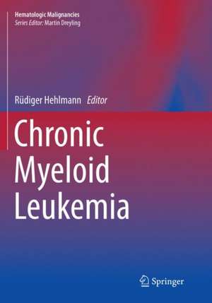 Chronic Myeloid Leukemia de Rüdiger Hehlmann