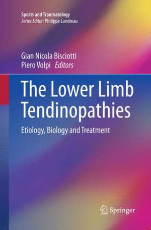 The Lower Limb Tendinopathies: Etiology, Biology and Treatment de Giannicola Bisciotti