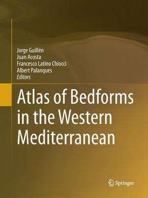 Atlas of Bedforms in the Western Mediterranean de Jorge Guillén