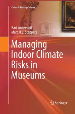 Managing Indoor Climate Risks in Museums de Bart Ankersmit