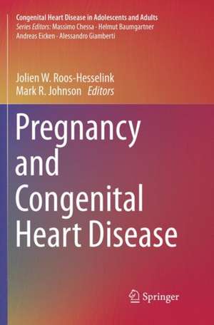 Pregnancy and Congenital Heart Disease de Jolien W. Roos-Hesselink