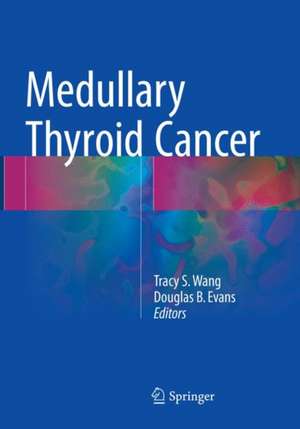 Medullary Thyroid Cancer de Tracy S. Wang