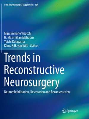 Trends in Reconstructive Neurosurgery: Neurorehabilitation, Restoration and Reconstruction de Massimiliano Visocchi