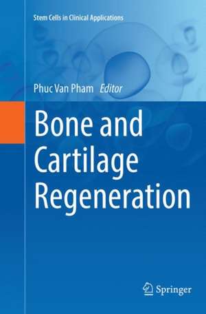 Bone and Cartilage Regeneration de Phuc Van Pham