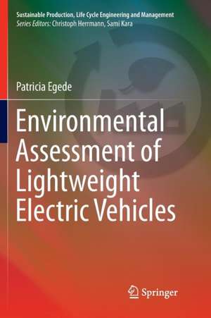 Environmental Assessment of Lightweight Electric Vehicles de Patricia Egede