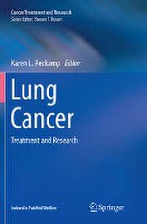 Lung Cancer: Treatment and Research de Karen L. Reckamp