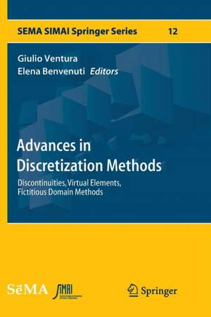 Advances in Discretization Methods: Discontinuities, Virtual Elements, Fictitious Domain Methods de Giulio Ventura