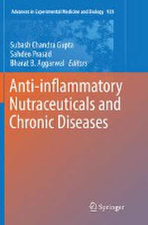 Anti-inflammatory Nutraceuticals and Chronic Diseases de Subash Chandra Gupta