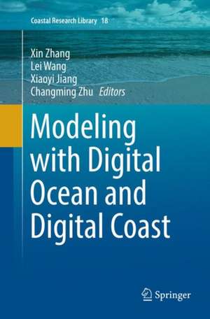 Modeling with Digital Ocean and Digital Coast de Xin Zhang