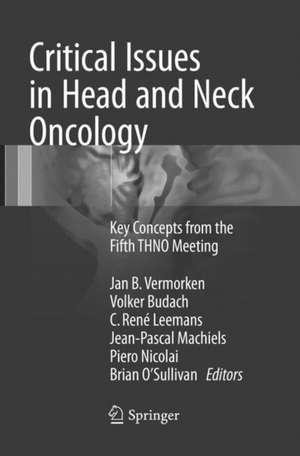 Critical Issues in Head and Neck Oncology: Key concepts from the Fifth THNO Meeting de Jan B. Vermorken