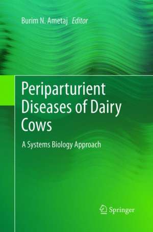 Periparturient Diseases of Dairy Cows: A Systems Biology Approach de Burim N. Ametaj