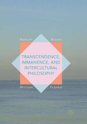 Transcendence, Immanence, and Intercultural Philosophy de Nahum Brown