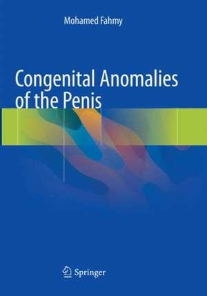 Congenital Anomalies of the Penis de Mohamed Fahmy