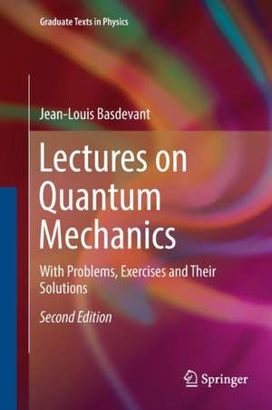 Basdevant, J: Lectures on Quantum Mechanics