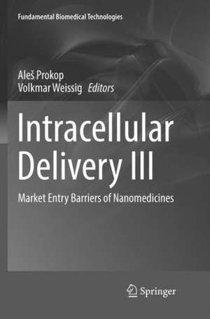 Intracellular Delivery III: Market Entry Barriers of Nanomedicines de Aleš Prokop