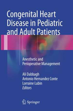 Congenital Heart Disease in Pediatric and Adult Patients: Anesthetic and Perioperative Management de Ali Dabbagh