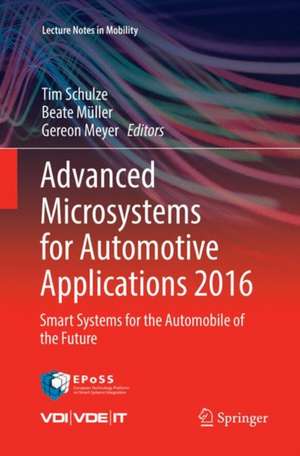 Advanced Microsystems for Automotive Applications 2016: Smart Systems for the Automobile of the Future de Tim Schulze