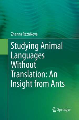 Studying Animal Languages Without Translation: An Insight from Ants de Zhanna Reznikova