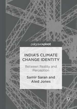 India's Climate Change Identity: Between Reality and Perception de Samir Saran