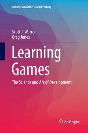 Learning Games: The Science and Art of Development de Scott J. Warren