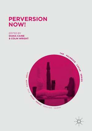Perversion Now! de Diana Caine