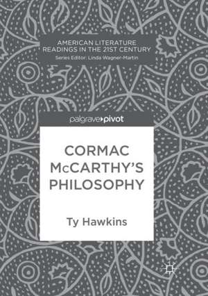 Cormac McCarthy’s Philosophy de Ty Hawkins