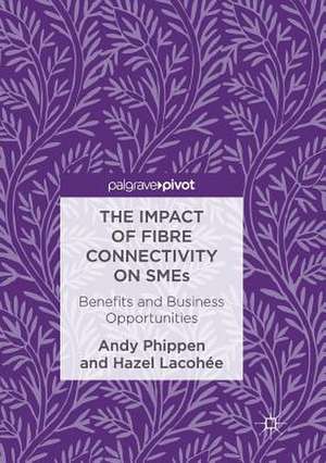 The Impact of Fibre Connectivity on SMEs: Benefits and Business Opportunities de Andy Phippen