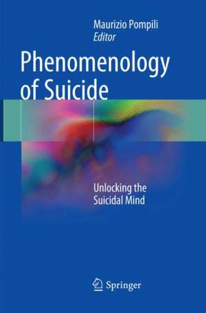 Phenomenology of Suicide: Unlocking the Suicidal Mind de Maurizio Pompili