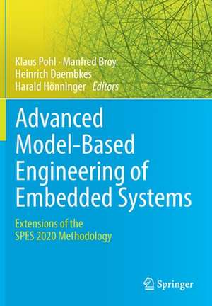 Advanced Model-Based Engineering of Embedded Systems: Extensions of the SPES 2020 Methodology de Klaus Pohl