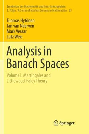 Analysis in Banach Spaces: Volume I: Martingales and Littlewood-Paley Theory de Tuomas Hytönen