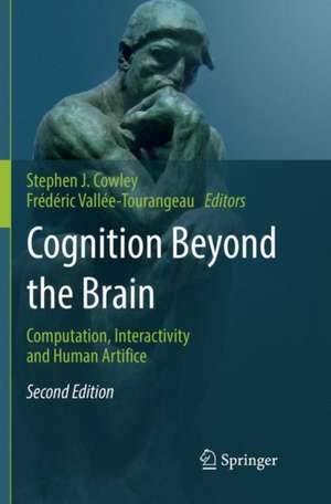 Cognition Beyond the Brain: Computation, Interactivity and Human Artifice de Stephen J. Cowley