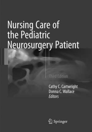 Nursing Care of the Pediatric Neurosurgery Patient de Cathy C. Cartwright